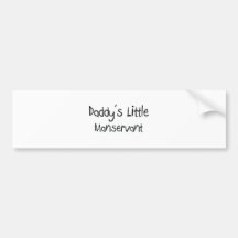Daddy's Little Manservant Bumper Stickers