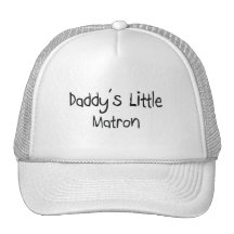 Daddy's Little Matron Trucker Hats