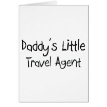 Daddy's Little Travel Agent Greeting Card