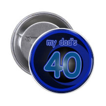 Dad's 40th Birthday Pinback Button