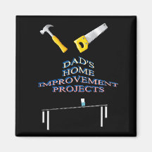 Dad's home improvement projects refrigerator magnets