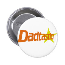 Dadtastic for fathers day button