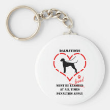 Dalmations Must Be Loved Keychains