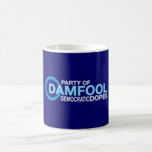 Damfool Democrat Dopes Mugs