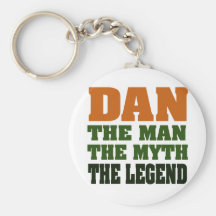Dan - the Man, the Myth, the Legend! Key Chains