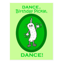 Dance, Birthday Pickle, Dance! Post Cards