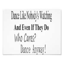 Dance Like Nobody's Watching Photo Art