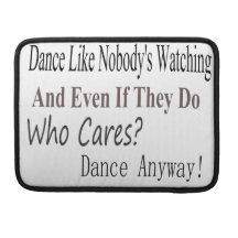 Dance Like Nobody's Watching Sleeve For MacBooks