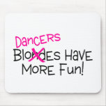 Dancers Have More Fun Mousepad