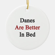 Danes Are Better In Bed Christmas Tree Ornaments