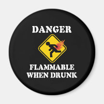 Danger Flammable When Drunk Fart Humour Fridge Magnet