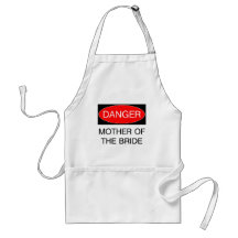 Danger - Mother Of The Bride Funny Wedding T-Shirt Aprons