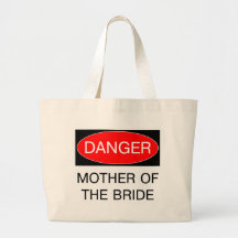 Danger - Mother Of The Bride Funny Wedding T-Shirt Bags