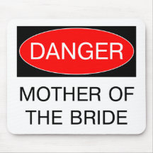 Danger - Mother Of The Bride Funny Wedding T-Shirt Mouse Mats