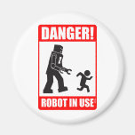 Danger! Robot in Use Magnet