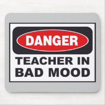 Danger Teacher- Bad Mood Mouse Mats