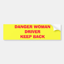 DANGER WOMAN DRIVERKEEP BACK BUMPER STICKER
