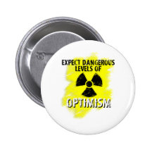 dangerous Optimism Pinback Button