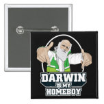 Darwin Is My Homeboy (Full Colour) Pins