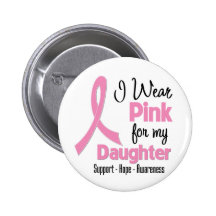 Daughter - I Wear Pink - Breast Cancer