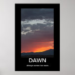 Dawn always comes too soon demotivational poster
