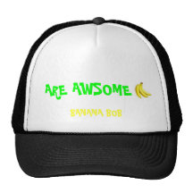dd, ARE AWSOME, BANANA BOB Hat