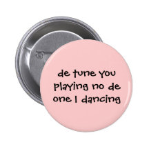 de tune you playing no de one I dancing Pins