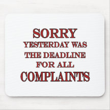 Deadline For Complaints Mouse Pads