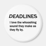 DEADLINES REFRIGERATOR MAGNET