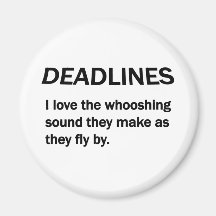 DEADLINES REFRIGERATOR MAGNET