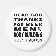 Dear God Thanks For Beer Men and Body Building Fridge Magnets