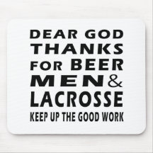 Dear God Thanks For Beer Men and Lacrosse Mousepads