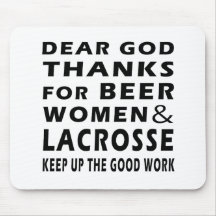 Dear God Thanks For Beer Women and Lacrosse Mousepad