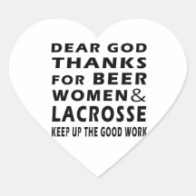 Dear God Thanks For Beer Women and Lacrosse Heart Stickers