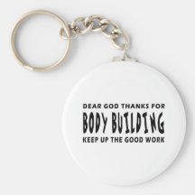 Dear God Thanks For Body Building Key Chains