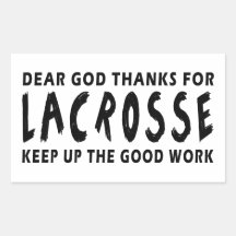 Dear God Thanks For Lacrosse Rectangle Stickers