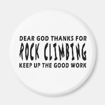 Dear God Thanks For Rock Climbing Fridge Magnets