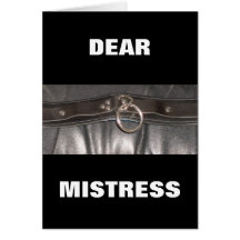 DEAR MISTRESS GREETING CARD