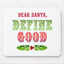 Dear Santa Define Good Mouse Mat