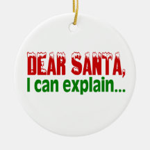 Dear Santa I Can Explain Ornaments