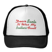 Dear Santa It Was My Brothers Fault Hats