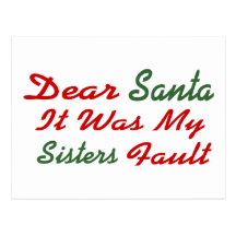 Dear Santa It Was My Sisters Fault Post Cards