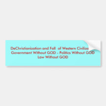 DeChristianization and Fall  of Western Civiliz... Bumper Sticker