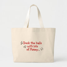 Deck The Halls with Lots of Money... Bags