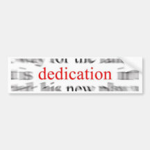 Dedication Bumper Stickers