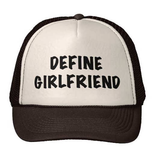 Define Girlfriend Trucker Hats