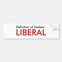 Definition of Useless, LIBERAL Bumper Sticker