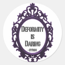 Deformity is Daring Round Sticker