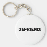 DEFRIEND! KEY CHAINS