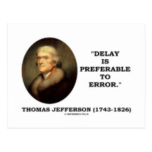 Delay Is Preferable To Error Postcards